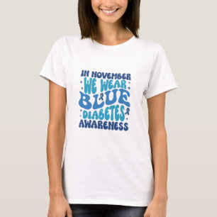 In November we wear blue diabetes awareness T-Shirt