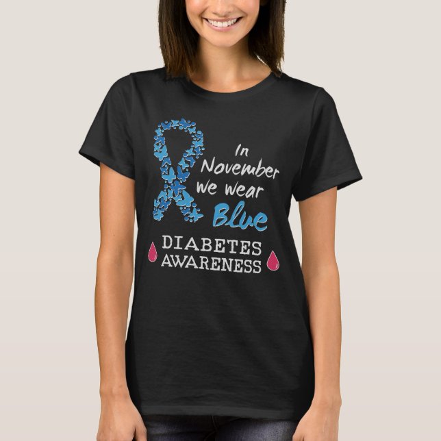 In November we wear blue, Diabetes Awareness T-Shirt (Front)