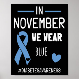 In November We Wear Blue Diabetic Type 1 Diabetes Poster