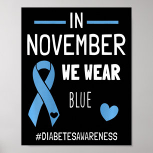 In November We Wear Blue Diabetic Type 1 Diabetes Poster