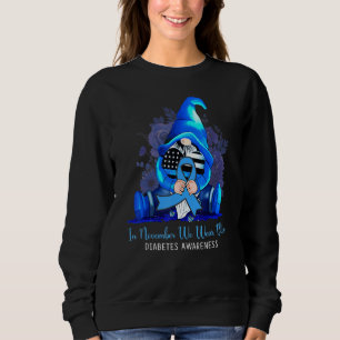 In November We Wear Blue Gnomes Diabetes Awareness Sweatshirt