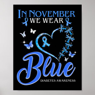 In November We Wear Blue Heart Butterfly Diabetes Poster