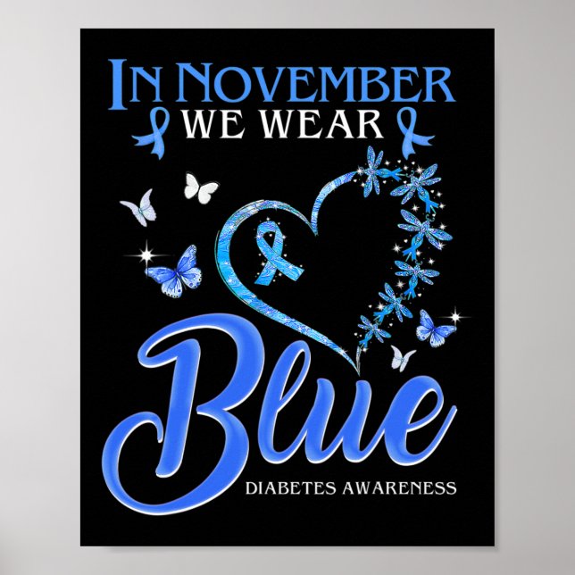 In November We Wear Blue Heart Butterfly Diabetes  Poster (Front)