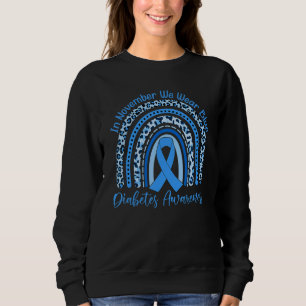 In November We Wear Blue Leopard Rainbow Diabetes Sweatshirt
