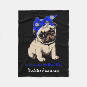 In November We Wear Blue Pug Dog Diabetes Awarenes Fleece Blanket