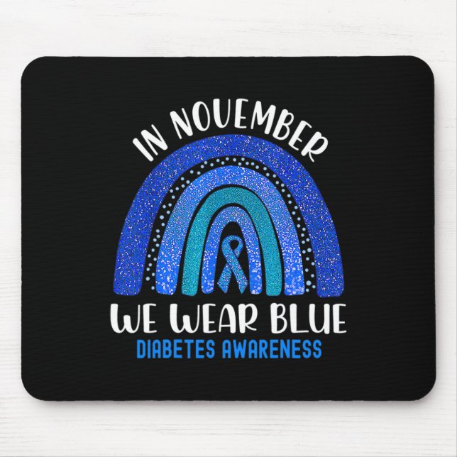 In November We Wear Blue Rainbow Diabetes Awarenes Mouse Mat (Front)