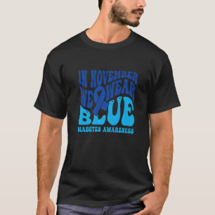 In November We Wear Blue Ribbon Diabetes Awareness T-Shirt
