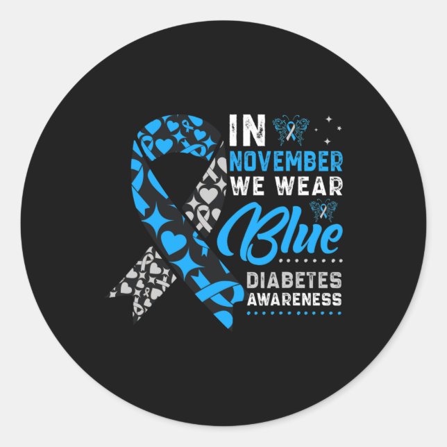 In November We Wear Blue Ribbon T1D T2D Diabetes A Classic Round Sticker (Front)