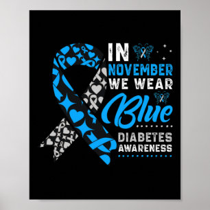 In November We Wear Blue Ribbon T1d T2d Diabetes A Poster