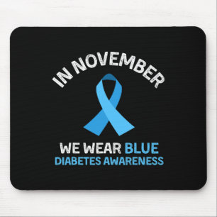 In November We Wear Blue Support Diabetes Awarenes Mouse Mat