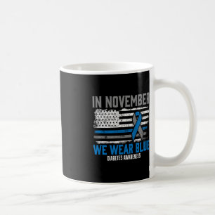 In November we Wear Blue T1D T2D Diabetic Diabetes Coffee Mug