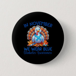In November We Wear Blue Turkey Thankful Diabetes 6 Cm Round Badge