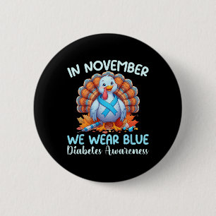 In November We Wear Blue Turkey Thankful Diabetes 6 Cm Round Badge