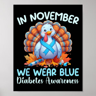 In November We Wear Blue Turkey Thankful Diabetes Poster