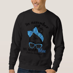 In November We Wear Messy Bun Diabetes Awareness Sweatshirt