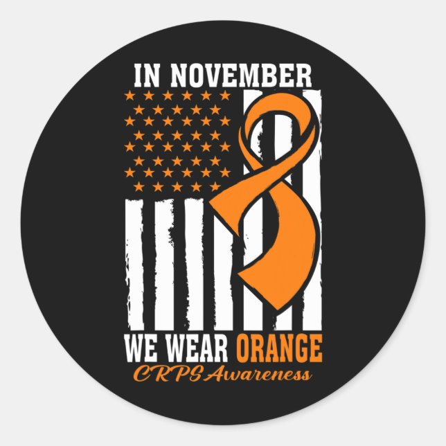 In November We Wear Orange Ribbon CRPS Awareness U Classic Round Sticker (Front)