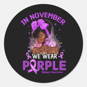 In November We Wear Purple Black Women Epilepsy Aw Classic Round Sticker