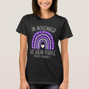 In November We Wear Purple Rainbow Epilepsy Awaren T-Shirt