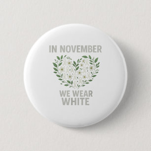In November We Wear White Lung Cancer Awareness Ri 6 Cm Round Badge