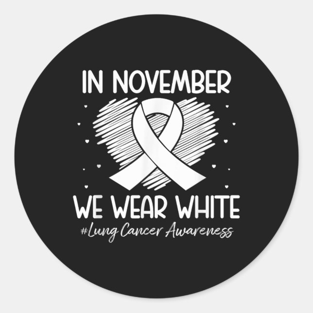 In November We Wear White Lung Cancer Awareness Ri Classic Round Sticker (Front)