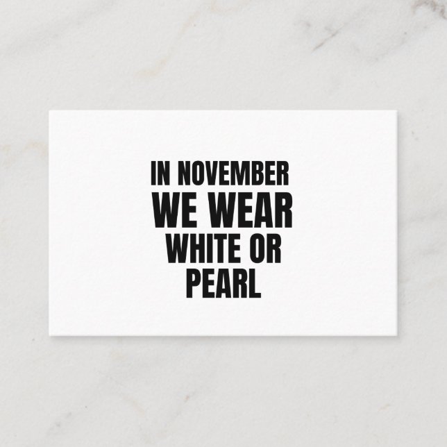 In November we wear white or pearl Lung cancer Business Card (Front)