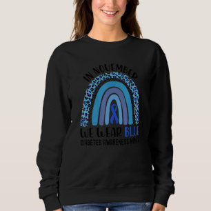 In November We Were Blue Diabetes Awareness Rainbo Sweatshirt