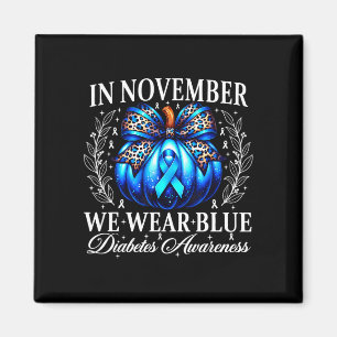 In november wear blue diabetes awareness pumpkin magnet