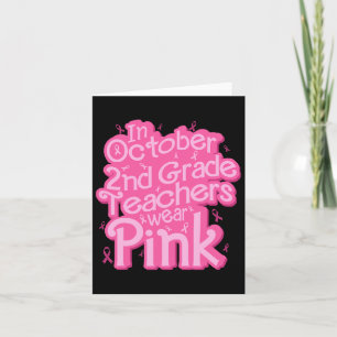 In October 2nd Grade Teacher Wear Pink Breast Canc Card