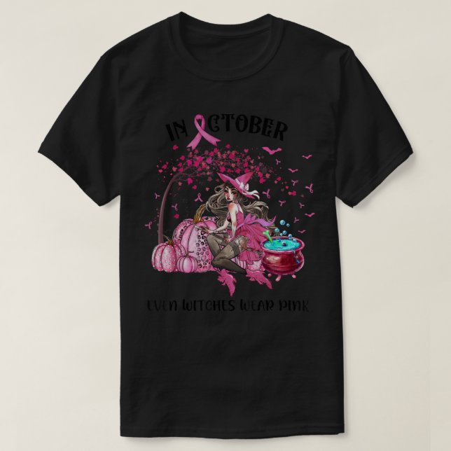 In October Even Witches Wear Pink Autumn Fall Brea T-Shirt (Design Front)