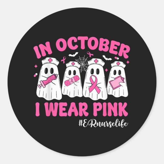 In October I Wear Pink Er Nurse Life Breast Cancer Classic Round Sticker (Front)