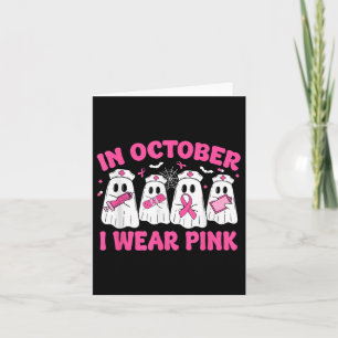 In October I Wear Pink Nurse Breast Cancer Awarene Card
