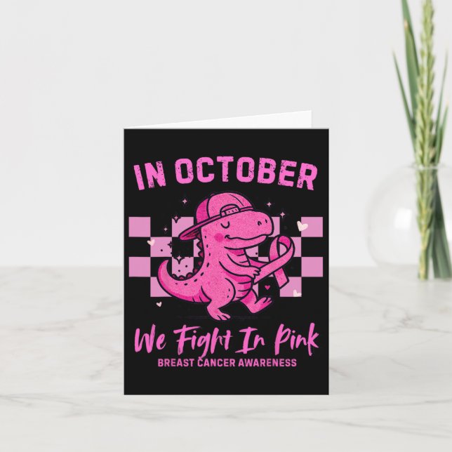 In October We Fight In Pink Dinosaur Breast Cancer Card (Front)