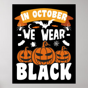 In October We Wear Black Funny Halloween Poster