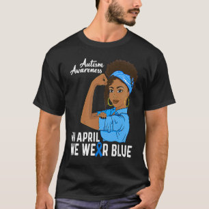 In October We Wear Blue Black Girl Autism Awarenes T-Shirt