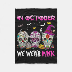 In October We Wear Breast Cancer Awareness Pink Su Fleece Blanket