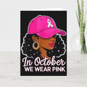 In October We Wear Nk Black Women Breast Cancer Aw Card