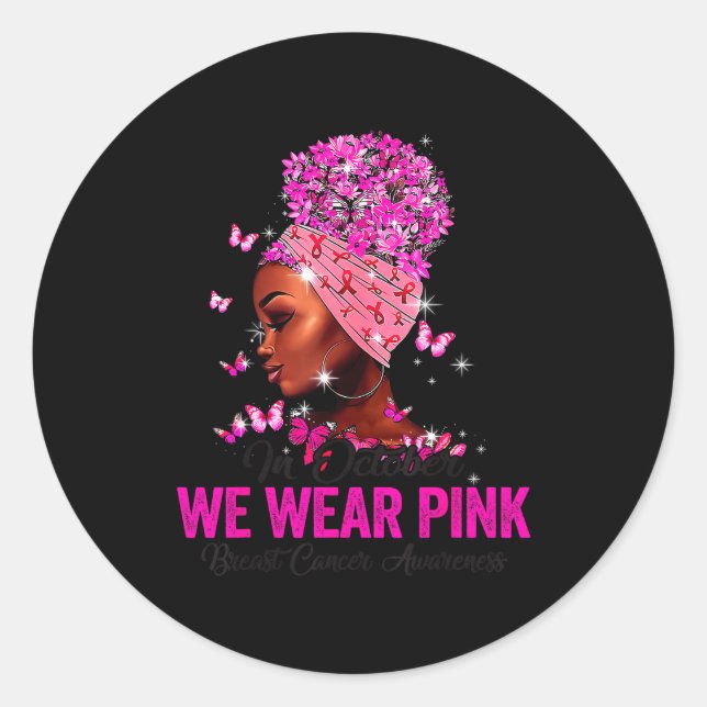 In October We Wear Nk Black Women Breast Cancer Aw Classic Round Sticker (Front)