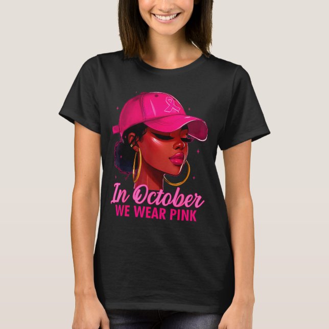 In October We Wear Nk Black Women Breast Cancer Aw T-Shirt (Front)