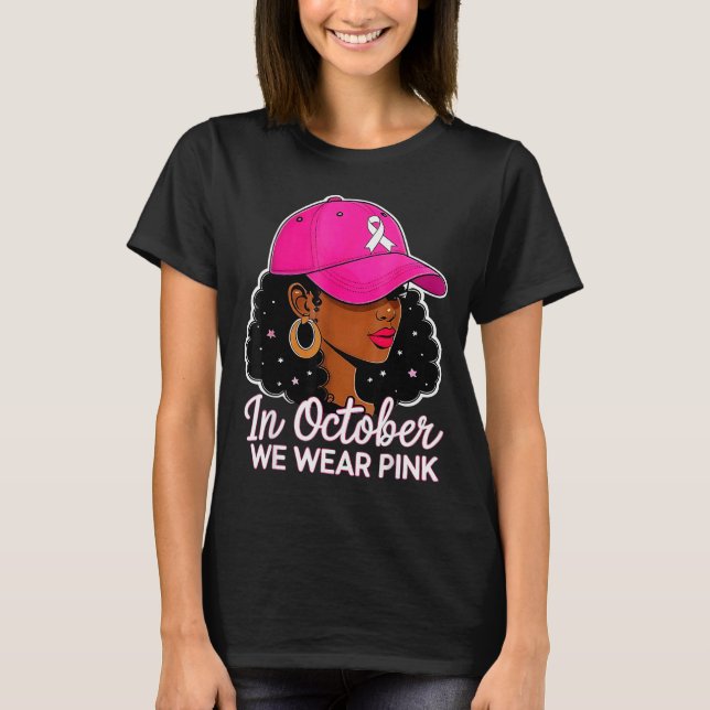 In October We Wear Nk Black Women Breast Cancer Aw T-Shirt (Front)