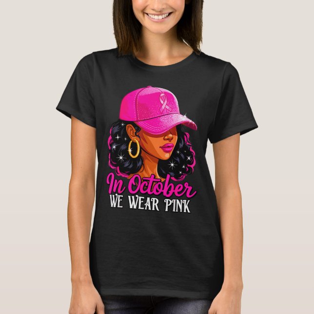 In October We Wear Nk Black Women Breast Cancer Aw T-Shirt (Front)
