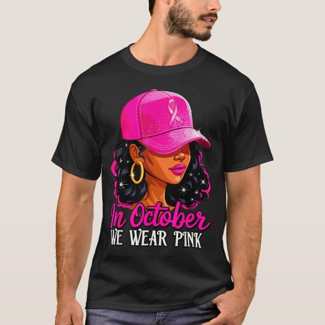 In October We Wear Nk Black Women Breast Cancer Aw T-Shirt (Front)