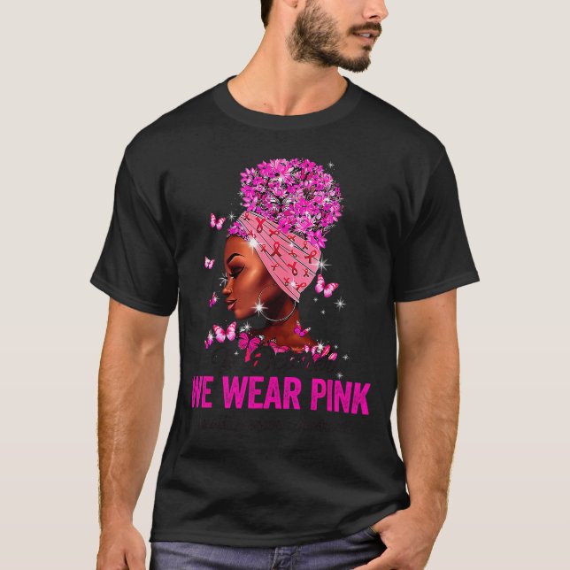 In October We Wear Nk Black Women Breast Cancer Aw T-Shirt (Front)