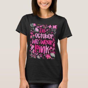 In October We Wear Nk Boho Floral Breast Cancer Aw T-Shirt