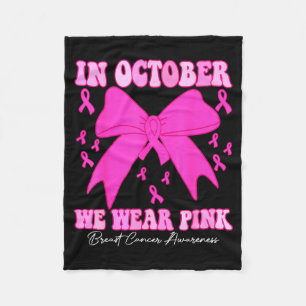 In October We Wear Nk Breast Cancer Awareness Coqu Fleece Blanket