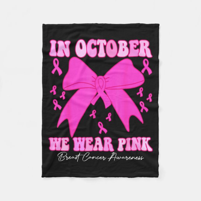 In October We Wear Nk Breast Cancer Awareness Coqu Fleece Blanket (Front)