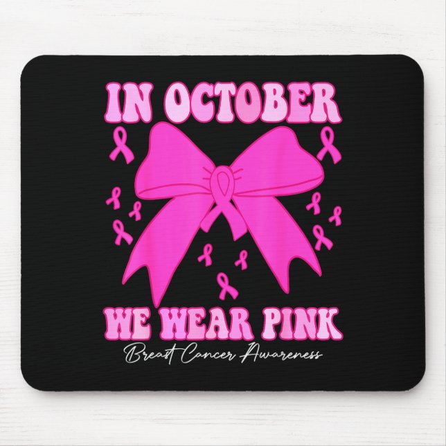 In October We Wear Nk Breast Cancer Awareness Coqu Mouse Mat (Front)