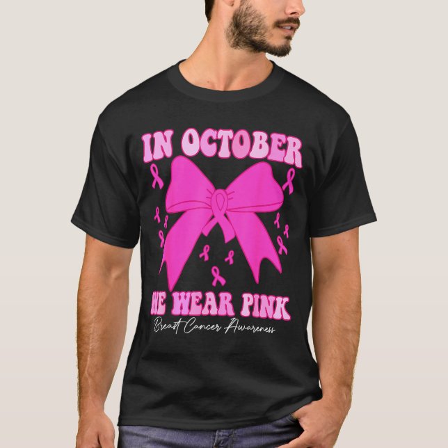 In October We Wear Nk Breast Cancer Awareness Coqu T-Shirt (Front)