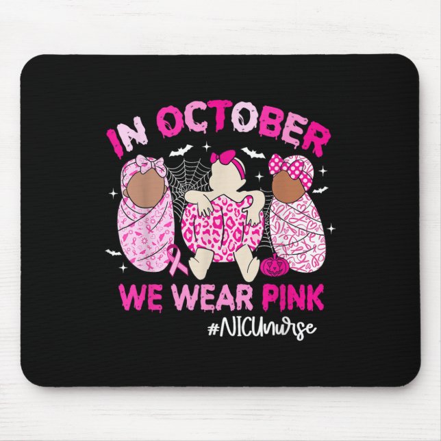 In October We Wear Nk Breast Cancer Awareness Nicu Mouse Mat (Front)