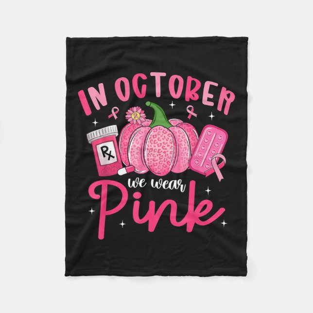 In October We Wear Nk Breast Cancer Awareness Phar Fleece Blanket (Front)