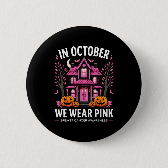In October We Wear Nk Breast Cancer Awareness Wome 6 Cm Round Badge (Front)